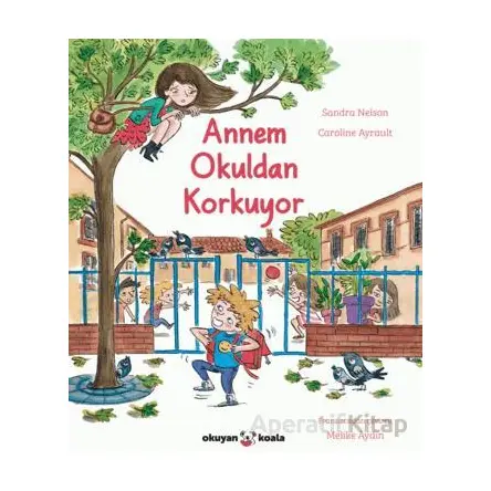 Annem Okuldan Korkuyor - Sandra Nelson - Okuyan Koala