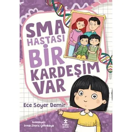 SMA Hastası Bir Kardeşim Var - Ece Soyer Demir - Doğan Çocuk