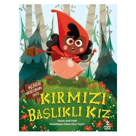 Kırmızı Başlıklı Kız - Bildiğin Masallardan Değil - Josh Funk - Doğan Çocuk