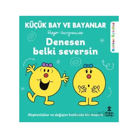 Küçük Bay ve Bayanlar Rehber Öyküler - Denesen Belki Seversin - Roger Hargreaves - Doğan Çocuk
