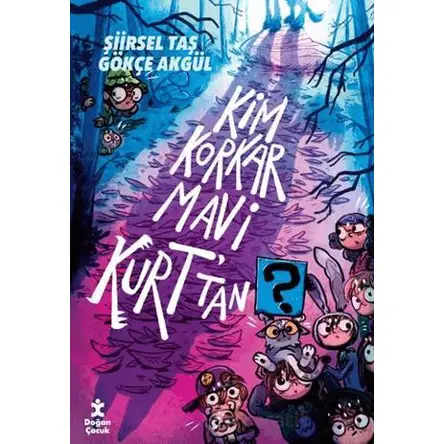 Kim Korkar Mavi Kurt’tan - Şiirsel Taş - Doğan Çocuk