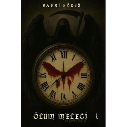 Ölüm Meleği - Bahri Köklü - İkinci Adam Yayınları