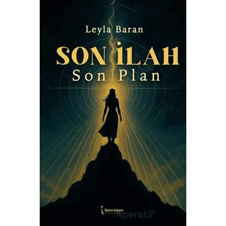 Son İlah Son Plan - Leyla Baran - İkinci Adam Yayınları