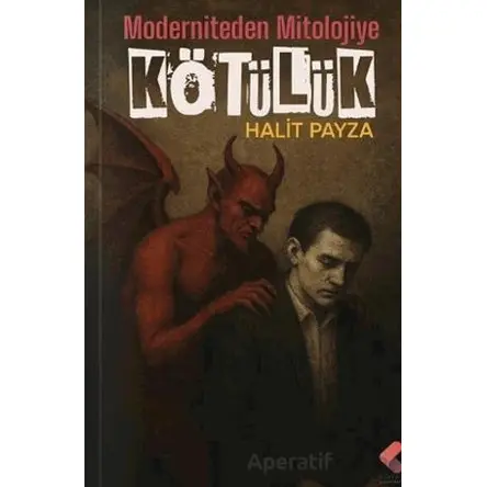 Mitolojiden Moderniteye Kötülük - Halit Payza - Klaros Yayınları