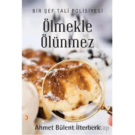 Ölmekle Ölünmez - Ahmet Bülent İlterberk - Cinius Yayınları