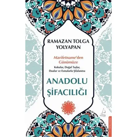Anadolu Şifacılığı - Ramazan Tolga Yolyapan - Destek Yayınları