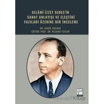 Selami İzzet Sedesin Sanat Anlayışı ve Eleştiri Yazıları Üzerine Bir İnceleme