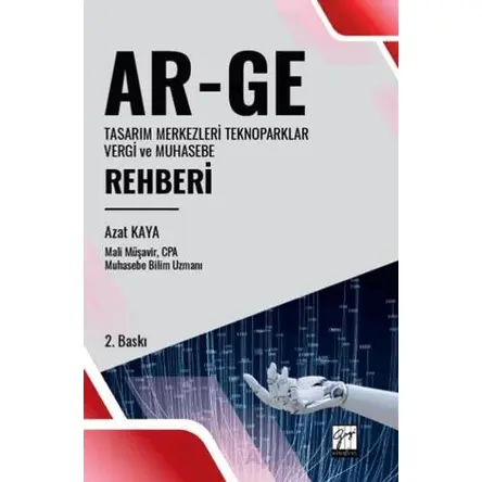 Ar-Ge Tasarım Merkezleri Teknoparklar Vergi ve Muhasebe Rehberi - Azat Kaya - Gazi Kitabevi