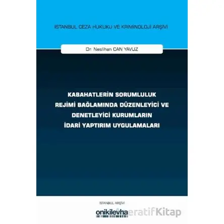 Kabahatlerin Sorumluluk Rejimi Bağlamında Düzenleyici ve Denetleyici Kurumların İdari Yaptırım Uygul