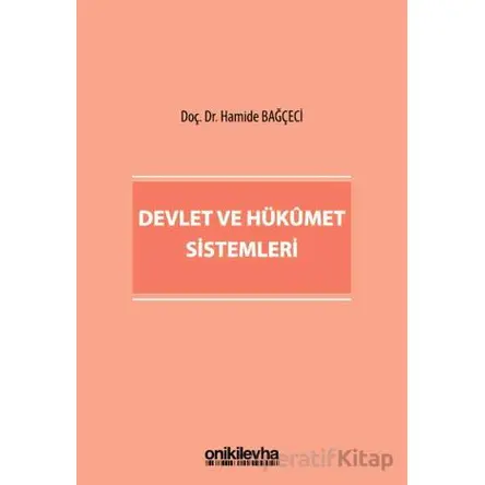 Devlet ve Hükümet Sistemleri - Hamide Bağçeci - On İki Levha Yayınları
