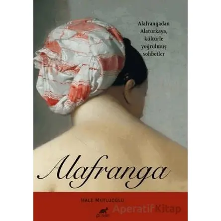 Alafranga - Hale Mutluoğlu - Paradigma Akademi Yayınları