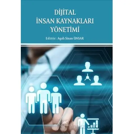 Dijital İnsan Kaynakları Yönetimi - Agah Sinan Ünsar - Paradigma Akademi Yayınları