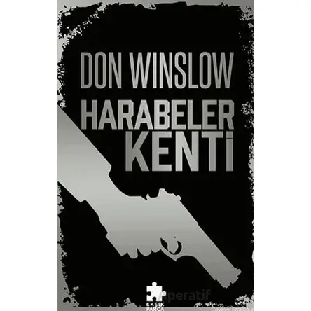 Harabeler Kenti - Don Winslow - Eksik Parça Yayınları