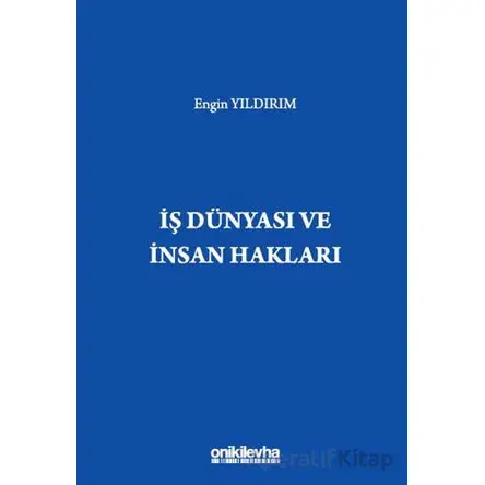 İş Dünyası ve İnsan Hakları - Engin Yıldırım - On İki Levha Yayınları
