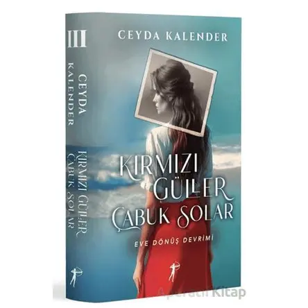 Kırmızı Güller Çabuk Solar - 3 - Ceyda Kalender - Artemis Yayınları
