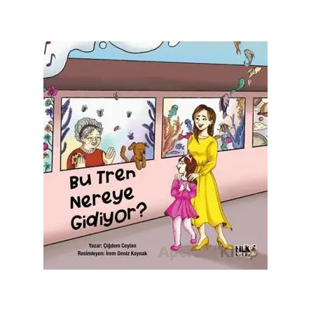 Bu Tren Nereye Gidiyor - Çiğdem Ceylan - Tilki Kitap