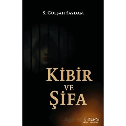 Kibir ve Şifa - S. Gülşah Saydam - Serüven Yayınevi