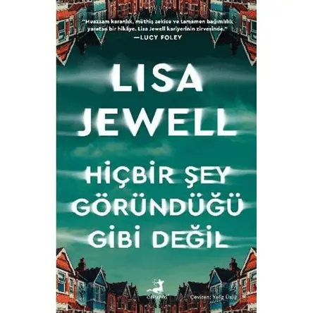 Hiçbir Şey Göründüğü Gibi Değil - Lisa Jewell - Olimpos Yayınları