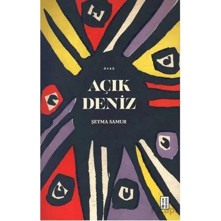 Açık Deniz - Şeyma Samur - Ketebe Yayınları