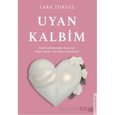 Uyan Kalbim - Lara Tuksal - Destek Yayınları
