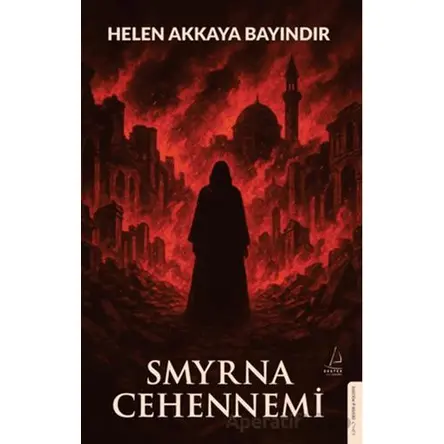 Smyrna Cehennemi - Helen Akkaya Bayındır - Destek Yayınları