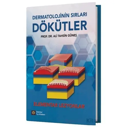 Dermatolojinin Sırları - Dökütler - Ali Tahsin Güneş - İstanbul Tıp Kitabevi