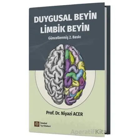 Duygusal Beyin Limbik Beyin - Niyazi Acer - İstanbul Tıp Kitabevi