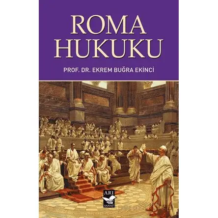Roma Hukuku - Ekrem Buğra Ekinci - Arı Sanat Yayınevi