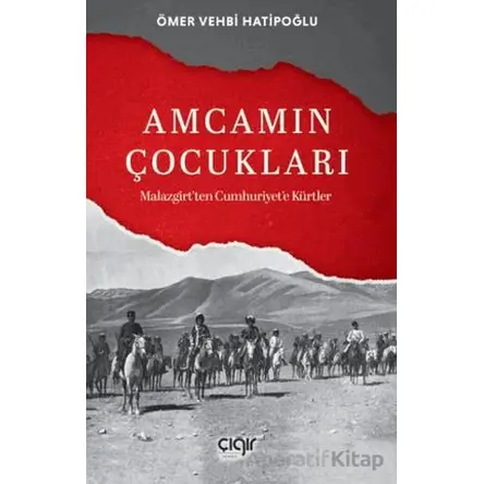 Amcamın Çocukları - Ömer Vehbi Hatipoğlu - Çığır Yayınları
