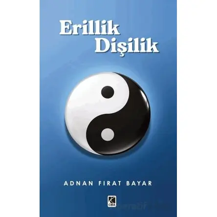 Erillik Dişilik - Adnan Fırat Bayar - Çıra Yayınları