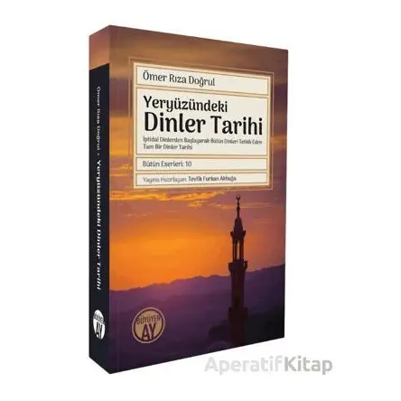 Yeryüzündeki Dinler Tarihi - Ömer Rıza Doğrul - Büyüyen Ay Yayınları