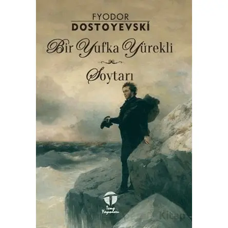 Bir Yufka Yürekli Soytarı - Fyodor Mihayloviç Dostoyevski - Tema Yayınları