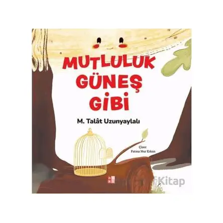 Mutluluk Güneş Gibi - M.Talat Uzunyaylalı - Babıali Kültür Yayıncılığı