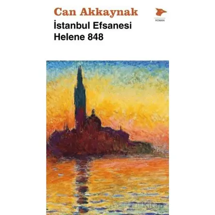 İstanbul Efsanesi Helene 848 - Can Akkaynak - Alakarga Sanat Yayınları