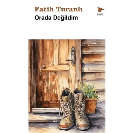 Orada Değildim - Fatih Turanlı - Alakarga Sanat Yayınları
