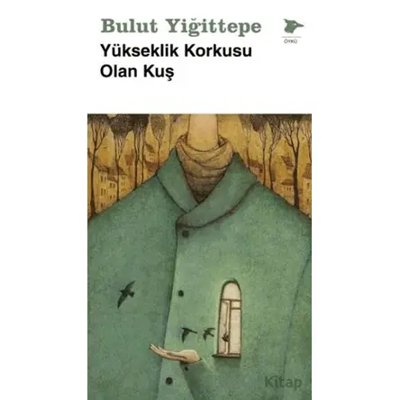 Yükseklik Korkusu Olan Kuş - Bulut Yiğittepe - Alakarga Sanat Yayınları