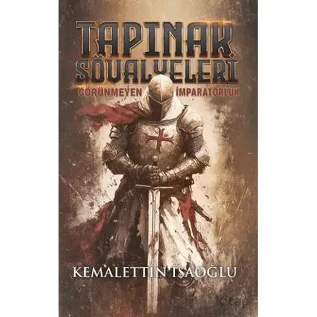 Tapınak Şövalyeleri - Kemalettin İsaoğlu - Tunç Yayıncılık