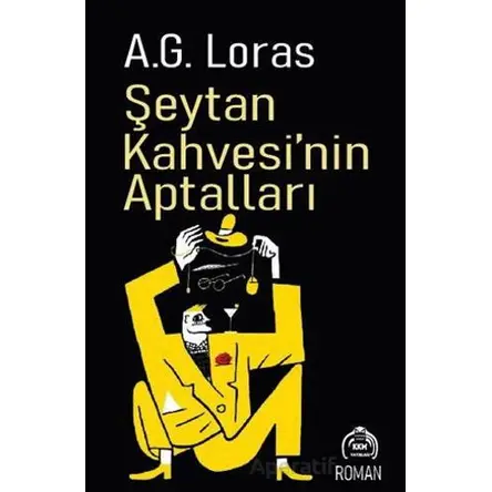 Şeytan Kahvesi’nin Aptalları - A.G. Loras - Kekeme Yayınları