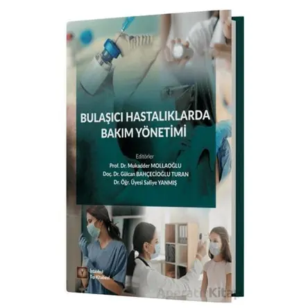 Bulaşıcı Hastalıklarda Bakım Yönetimi - Kolektif - İstanbul Tıp Kitabevi