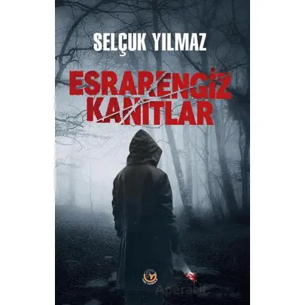 Esrarengiz Kanıtlar - Selçuk Yılmaz - Tunç Yayıncılık