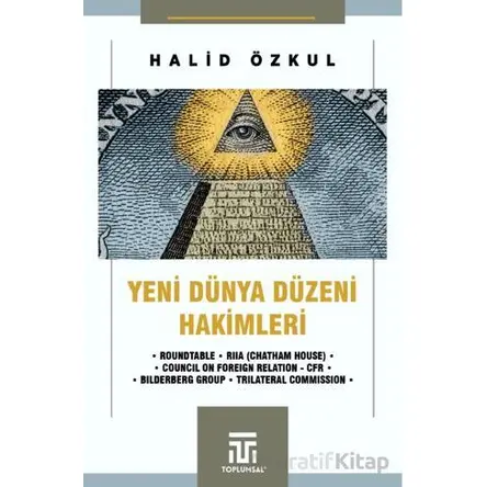 Yeni Dünya Düzeni Hakimleri - Halid Özkul - Toplumsal Kitap