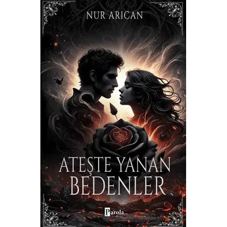 Ateşte Yanan Bedenler - Nur Arıcan - Parola Yayınları