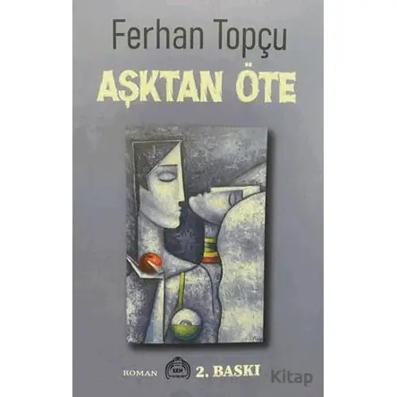 Aşktan Öte - Ferhan Topçu - Kekeme Yayınları