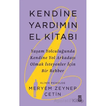 Kendine Yardımın El Kitabı - Meryem Zeynep Çetin - Timaş Yayınları