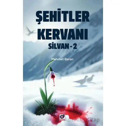 Şehitler Kervanı Silvan-2 - Mehmet Baran - Dua Yayınları