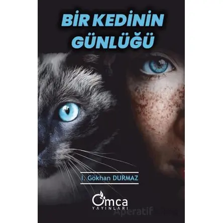 Bir Kedinin Günlüğü - İ. Gökhan Durmaz - Omca Yayınları