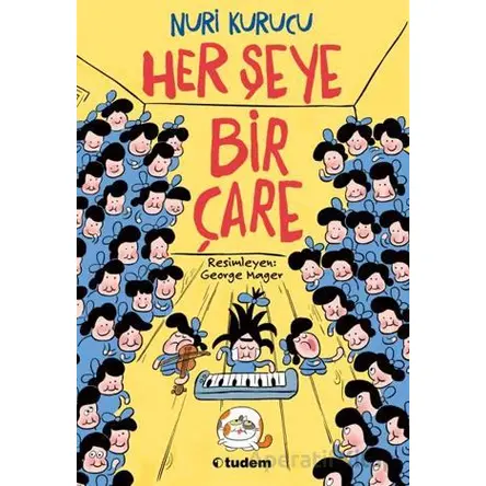 Her Şeye Bir Çare - Nuri Kurucu - Tudem Yayınları