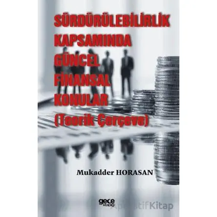Sürdürülebilirlik Kapsamında Güncel Finansal Konular (Teorik Çerçeve)
