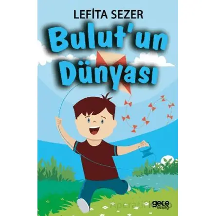 Bulut’un Dünyası - Lefita Sezer - Gece Kitaplığı