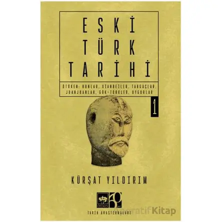 Eski Türk Tarihi Cilt 1 - Kürşat Yıldırım - Ötüken Neşriyat
